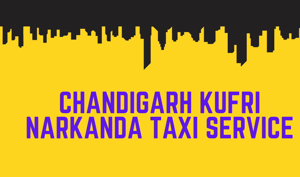 Chandigarh Kufri Narkanda Taxi Service