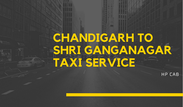 Chandigarh to Shri Ganganagar taxi service